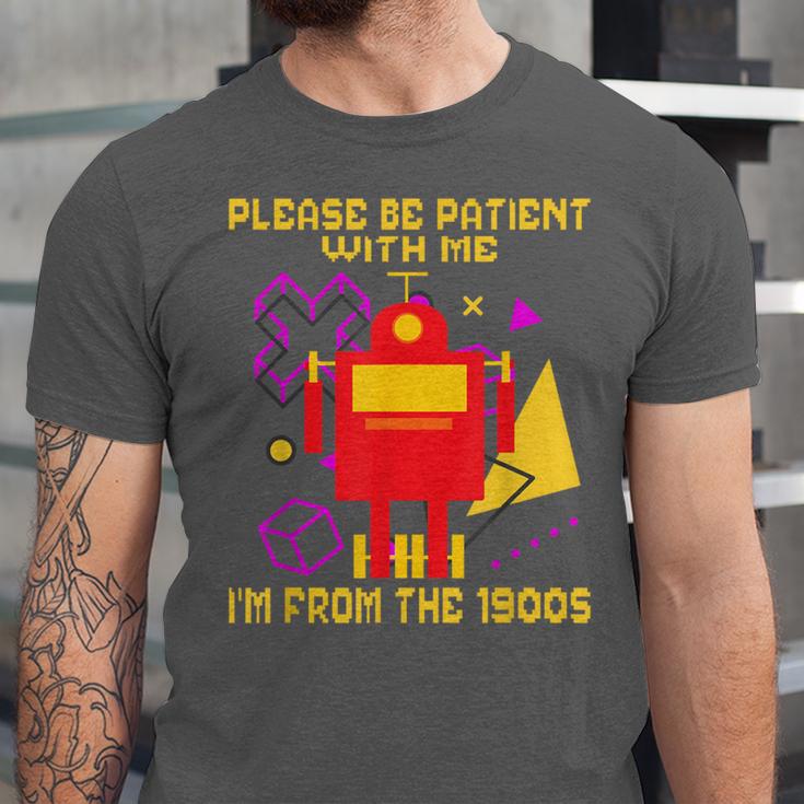 Please Be Patient With Me I'm From The 1900s Gen X Robot Unisex Jersey T-Shirt
