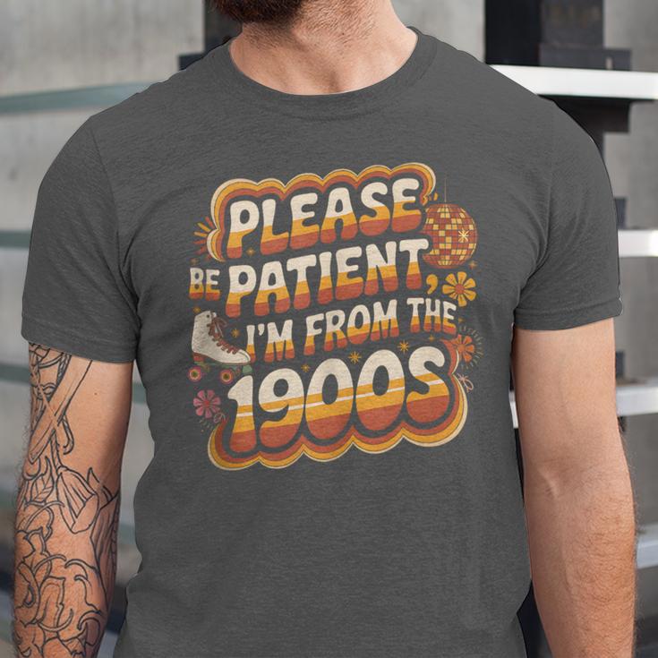 Please Be Patient I'm From The 1900s Groovy Women Unisex Jersey T-Shirt