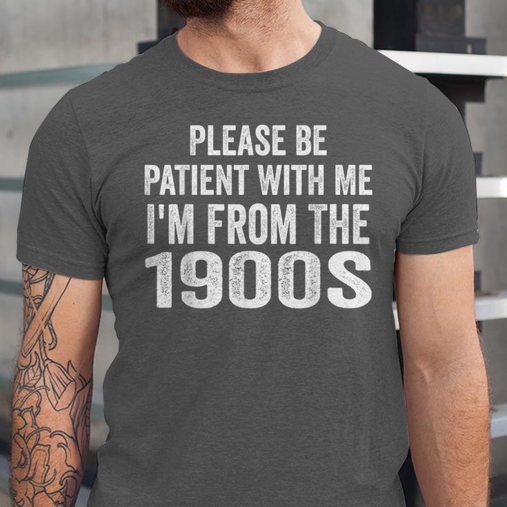 Please Be Patient With Me I'm From The 1900s Humor Unisex Jersey T-Shirt Please Be Patient With Me I'm From The 1900s Humor Unisex Jersey T-Shirt