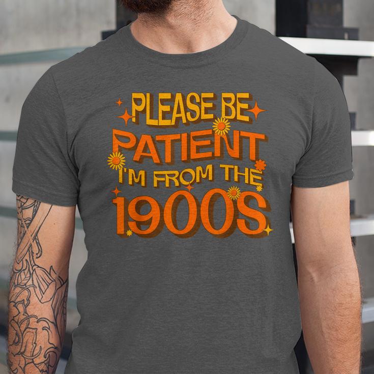 Please Be Patient I'm From The 1900s Ironic Millennial Quote Unisex Jersey T-Shirt Please Be Patient I'm From The 1900s Ironic Millennial Quote Unisex Jersey T-Shirt