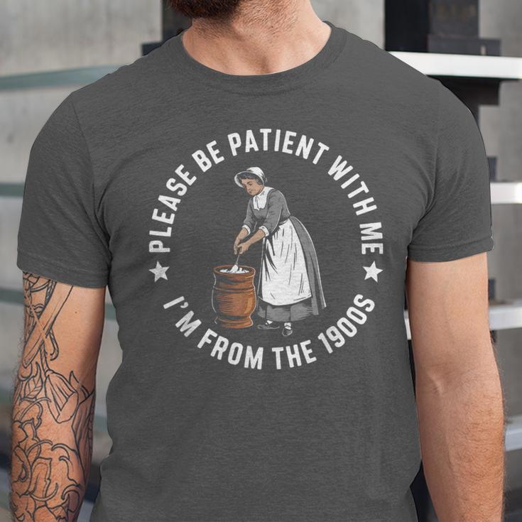 Please Be Patient With Me I'm From The 1900s Ladies Women Unisex Jersey T-Shirt Please Be Patient With Me I'm From The 1900s Ladies Women Unisex Jersey T-Shirt