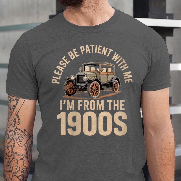 Please Be Patient With Me I'm From The 1900s Oldtimer B-Day Unisex Jersey T-Shirt Please Be Patient With Me I'm From The 1900s Oldtimer B-Day Unisex Jersey T-Shirt