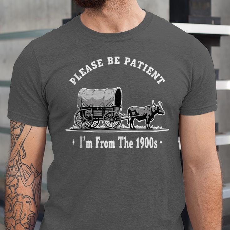 Please Be Patient I'm From The 1900s Oxen And Wagon Unisex Jersey T-Shirt Please Be Patient I'm From The 1900s Oxen And Wagon Unisex Jersey T-Shirt