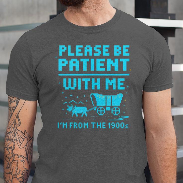 Please Be Patient With Me I'm From The 1900s Pixel Wagon Unisex Jersey T-Shirt