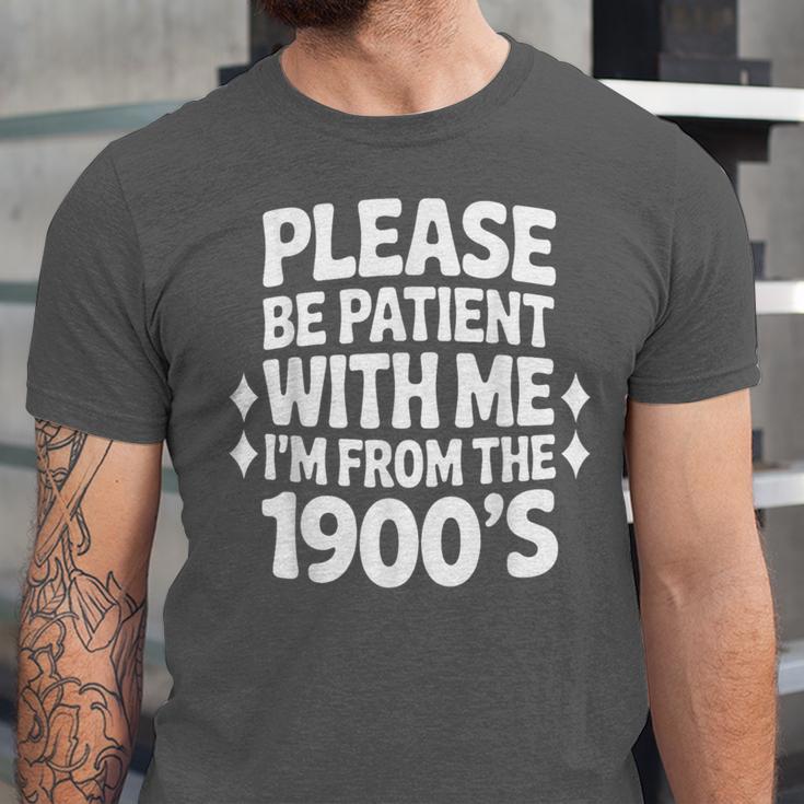 Please Be Patient With Me I'm From The 1900s Retro Age Unisex Jersey T-Shirt Please Be Patient With Me I'm From The 1900s Retro Age Unisex Jersey T-Shirt