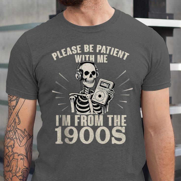 Please Be Patient With Me I'm From The 1900s Skeleton Unisex Jersey T-Shirt