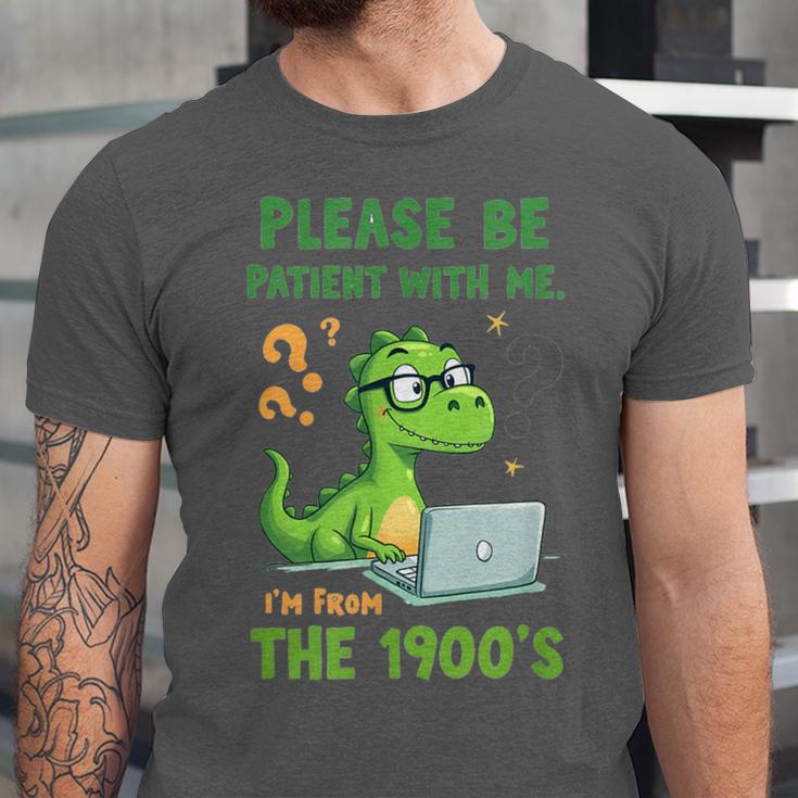 Please Be Patient With Me I'm From The 1900s Soft Tee Unisex Jersey T-Shirt Please Be Patient With Me I'm From The 1900s Soft Tee Unisex Jersey T-Shirt