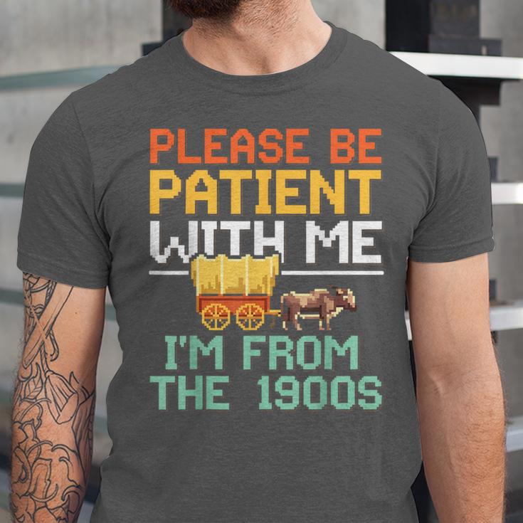 Please Be Patient With Me I'm From The 1900s Trendy Unisex Jersey T-Shirt