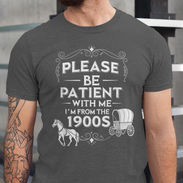 Please Be Patient With Me I'm From The 1900s Vintage Humor Unisex Jersey T-Shirt Please Be Patient With Me I'm From The 1900s Vintage Humor Unisex Jersey T-Shirt