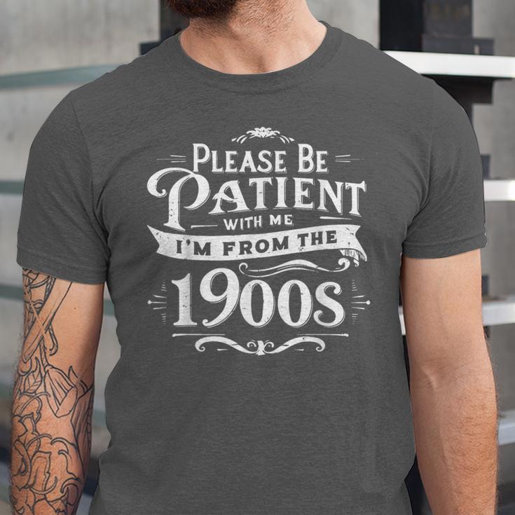 Please Be Patient I'm From The 1900s Vintage Style Unisex Jersey T-Shirt Please Be Patient I'm From The 1900s Vintage Style Unisex Jersey T-Shirt