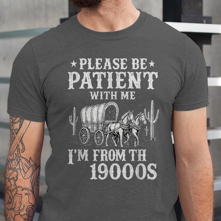 Please Be Patient I'm From The 1900s Western Wagon Unisex Jersey T-Shirt