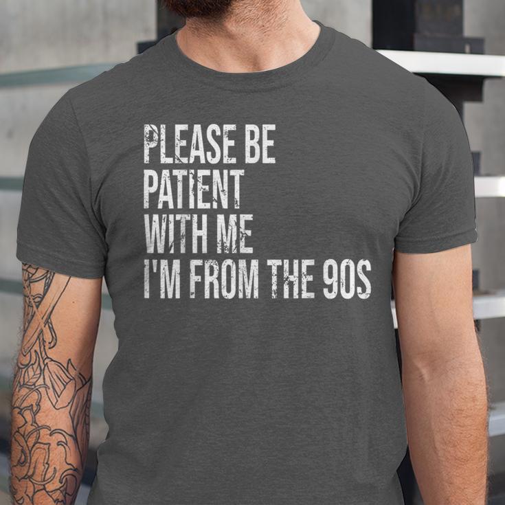 Please Be Patient With Me I’m From The 90s Kid Nostalgia Unisex Jersey T-Shirt