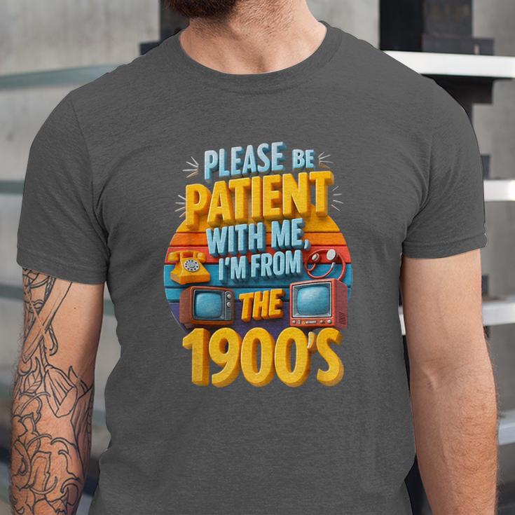 Please Be Patient-With Me I'm From The 1900s Retro 90's Unisex Jersey T-Shirt Please Be Patient-With Me I'm From The 1900s Retro 90's Unisex Jersey T-Shirt