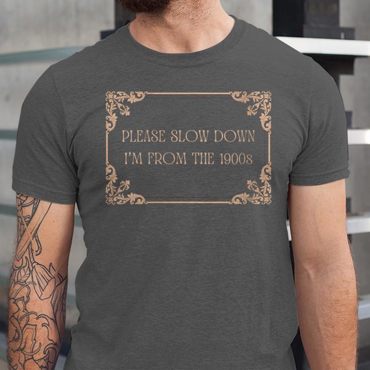 Please Slow Down I'm From The 1900s Baby Boomer Generation X Unisex Jersey T-Shirt Please Slow Down I'm From The 1900s Baby Boomer Generation X Unisex Jersey T-Shirt