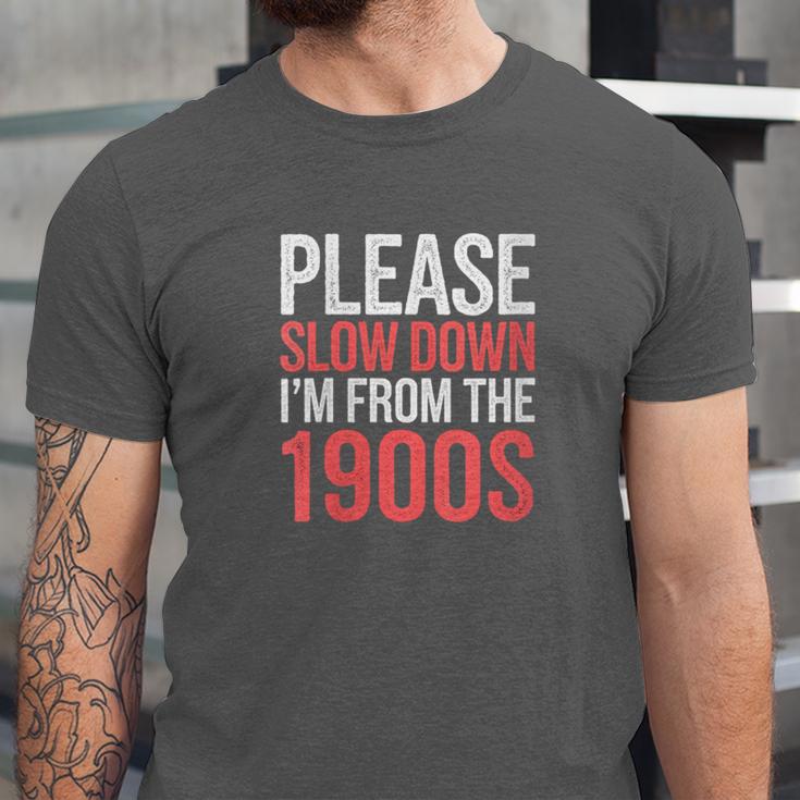 Please Slow Down I'm From The 1900s Retro Nostalgia Unisex Jersey T-Shirt