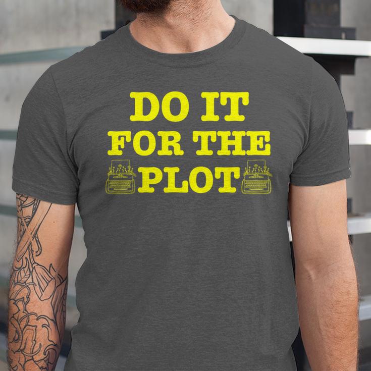 Do It For The PLOT Writer Author Book Journalist Meme Unisex Jersey T-Shirt