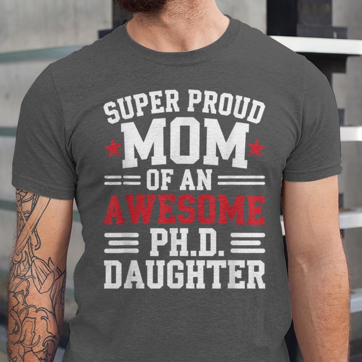 Proud Mom Of PhDaughter PhD Degree Graduate Graduation Unisex Jersey T-Shirt