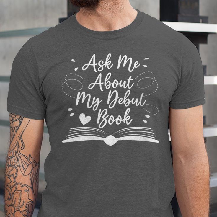 Published Author Writer Ask Me About My Debut Book Unisex Jersey T-Shirt