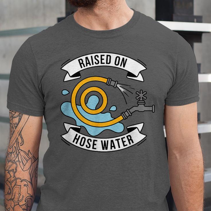 Raised On Hose Water Nostalgia Saying Unisex Jersey T-Shirt