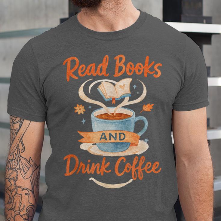 Read Books And Drink Coffee Cozy Book Lover Unisex Jersey T-Shirt