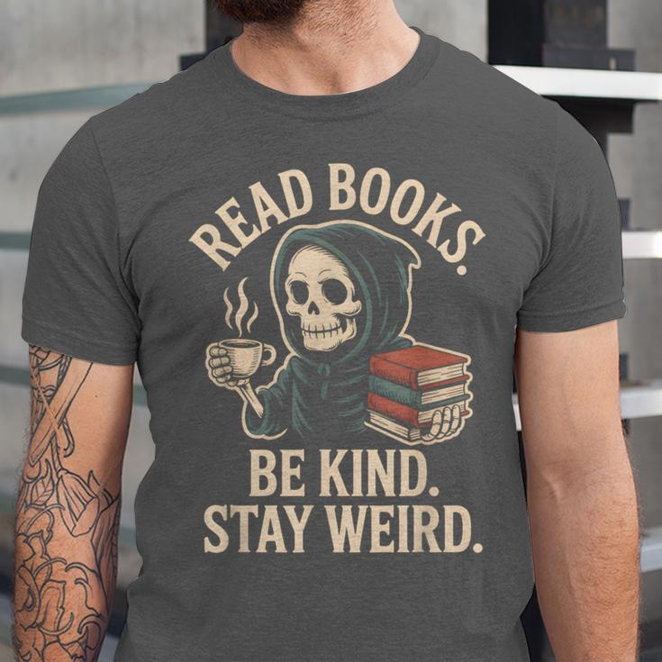 Read Books Be Kind Stay Weird Skeleton Grim Reaper Reading Unisex Jersey T-Shirt