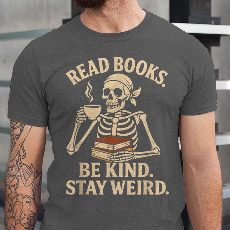 Read Books Be Kind Stay Weird Skeleton Reading Coffee Goth Unisex Jersey T-Shirt