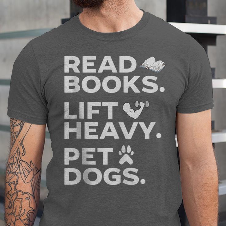 Read Books Lift Heavy Pet Dogs Unisex Jersey T-Shirt