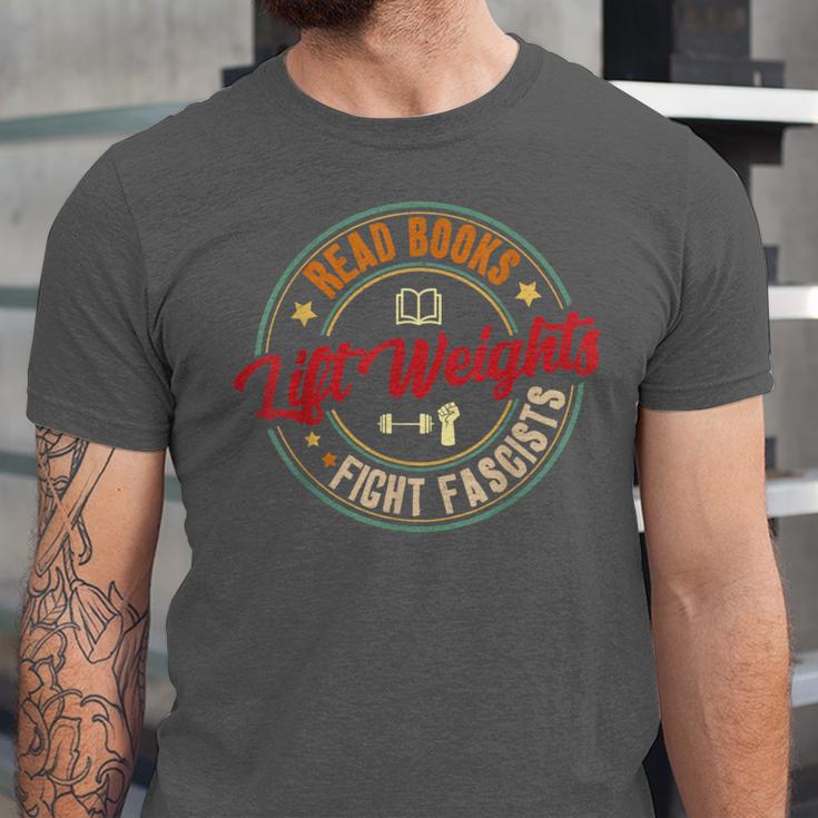Read Books Lift Weights Fight Fascists Reading Lover Bookish Unisex Jersey T-Shirt
