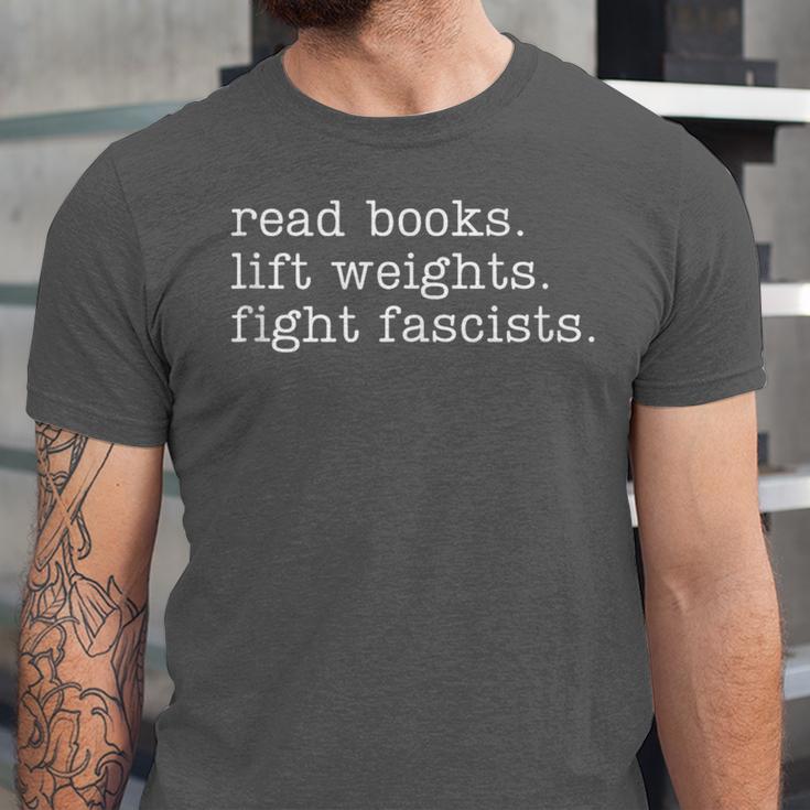 Read Books Lift Weights Fight Fascists Unisex Jersey T-Shirt