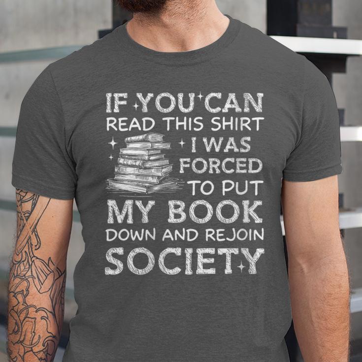If You Can Read This I Was Forced To Put My Book Down Reader Unisex Jersey T-Shirt
