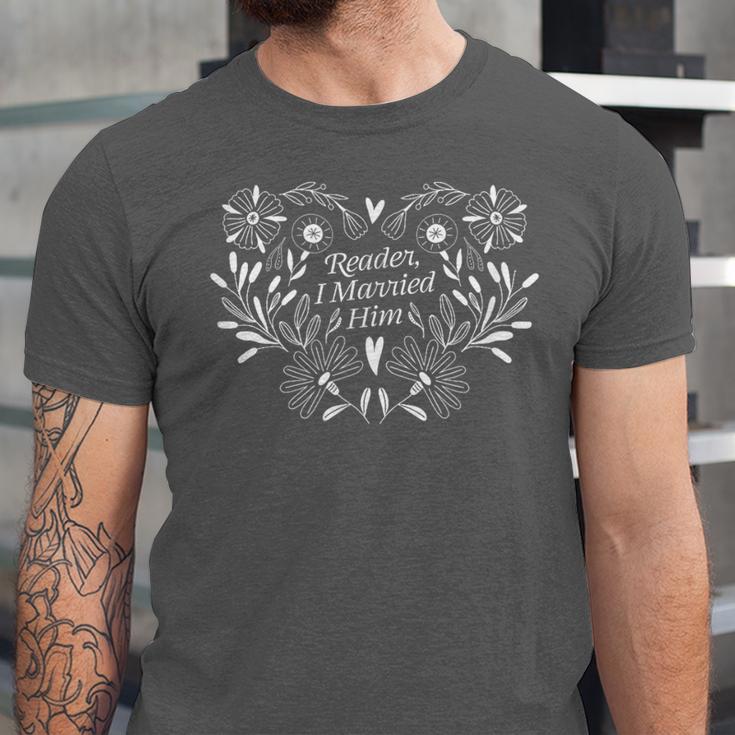 Reader I Married Him Romance Book Lover Reading Unisex Jersey T-Shirt