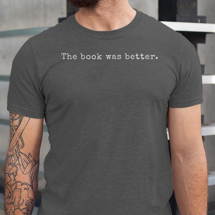 Reading The Book Was Better Reader For Book Lovers Unisex Jersey T-Shirt