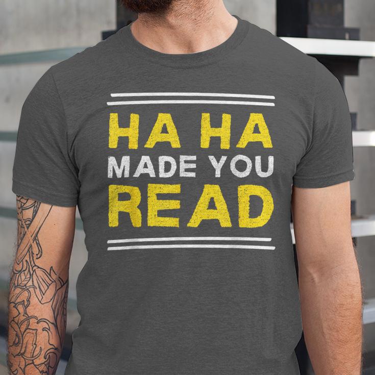 Reading Literacy Ha Ha Made You Read Book Lover Joke Unisex Jersey T-Shirt