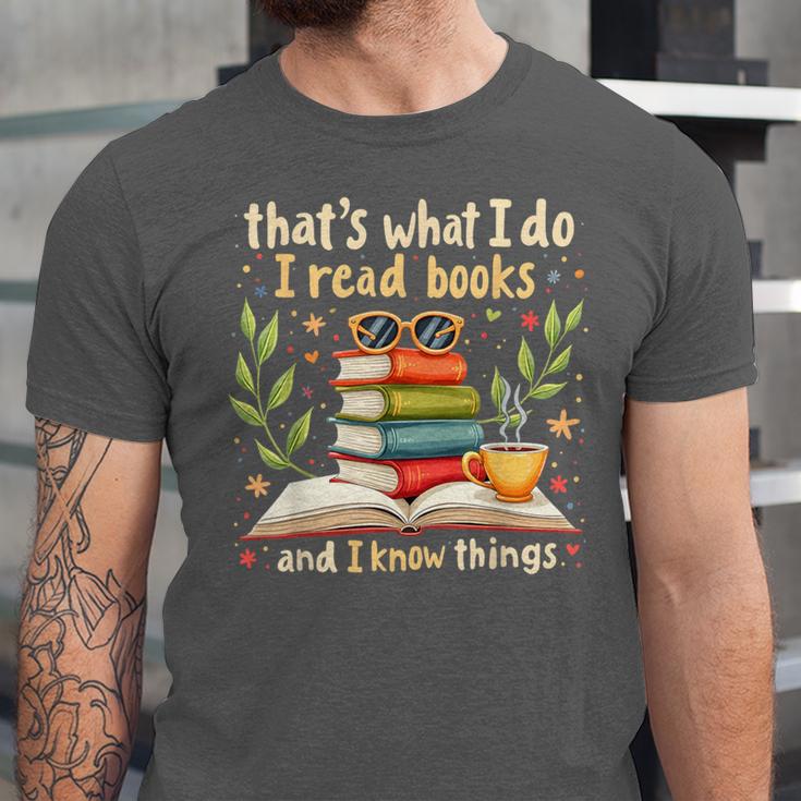 Reading That's What I Do I Read Books And I Know Things Unisex Jersey T-Shirt