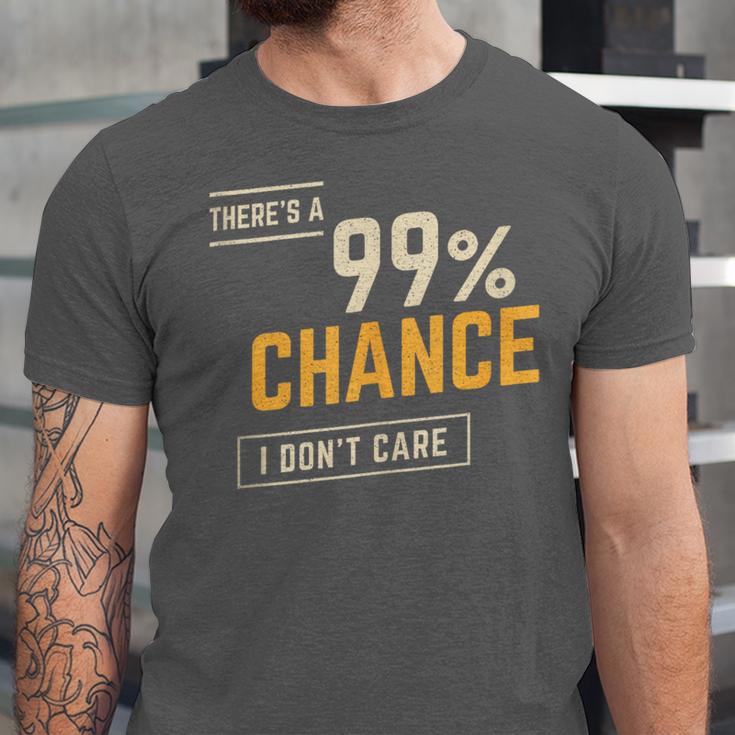 There's A 99 Chance I Don't Care Introvert Humor Unisex Jersey T-Shirt