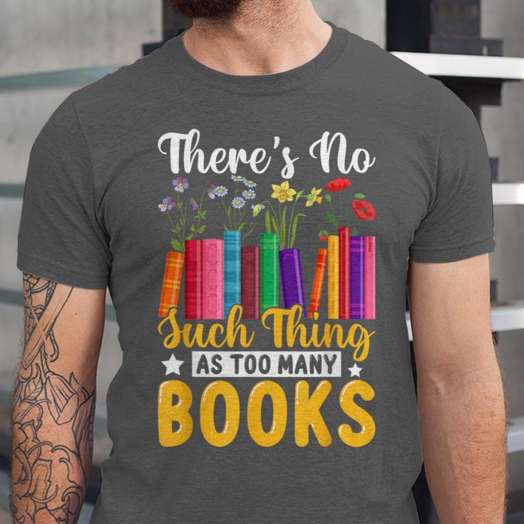 There's No Such Thing As Too Many Books Unisex Jersey T-Shirt