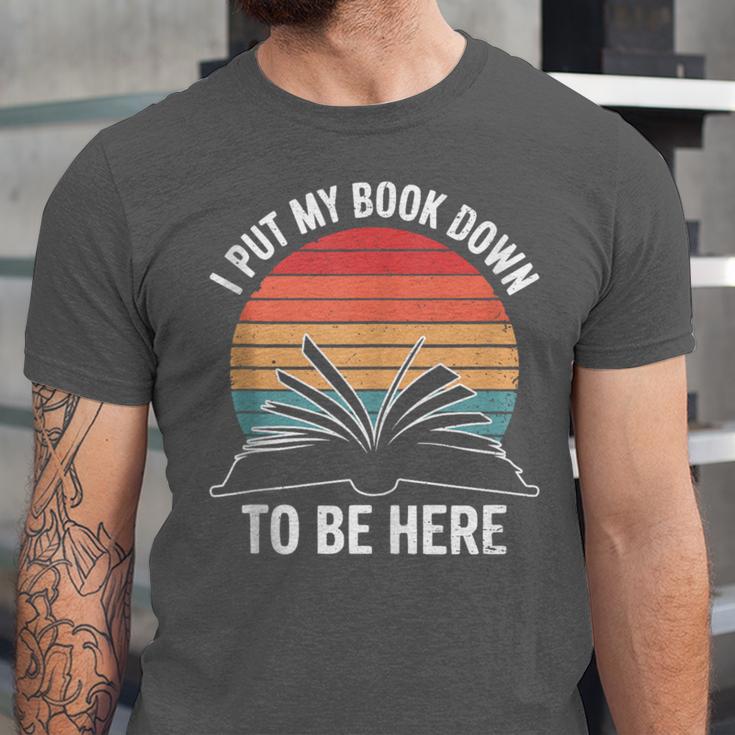 Retro I Put My Book Down To Be Here For Book Lover Unisex Jersey T-Shirt