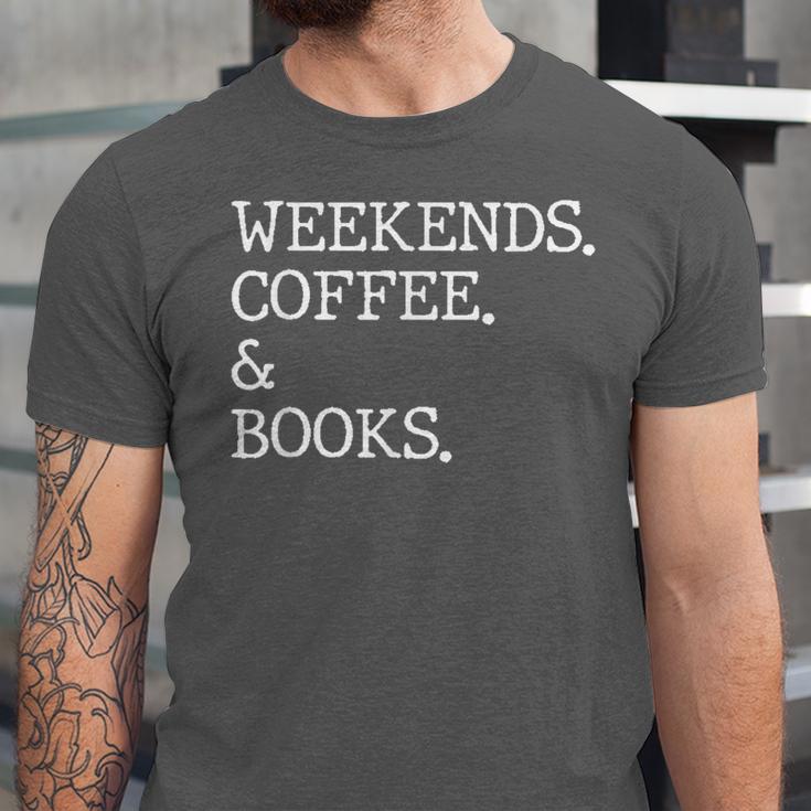 Weekends Coffee And Books Reading Lovers And Coffee Unisex Jersey T-Shirt