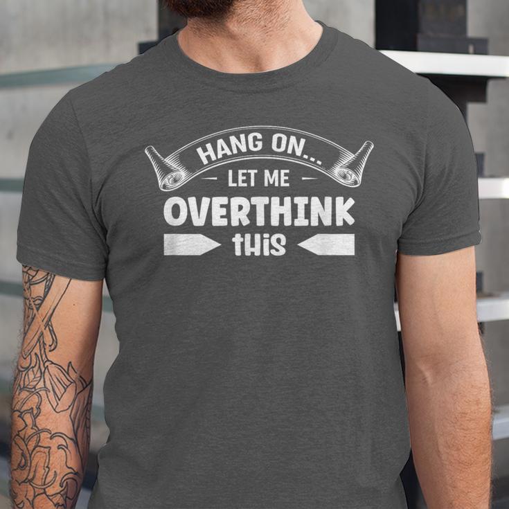 Sarcastic Anti Social Overthinker Introvert Overthink Unisex Jersey T-Shirt