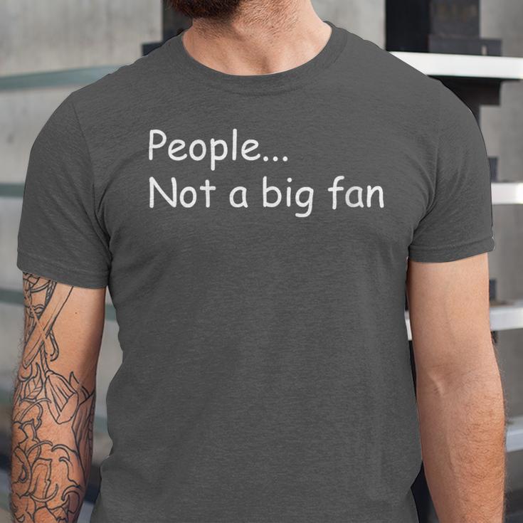 Sarcastic Introvert People Not A Big Fan Unisex Jersey T-Shirt Sarcastic Introvert People Not A Big Fan Unisex Jersey T-Shirt
