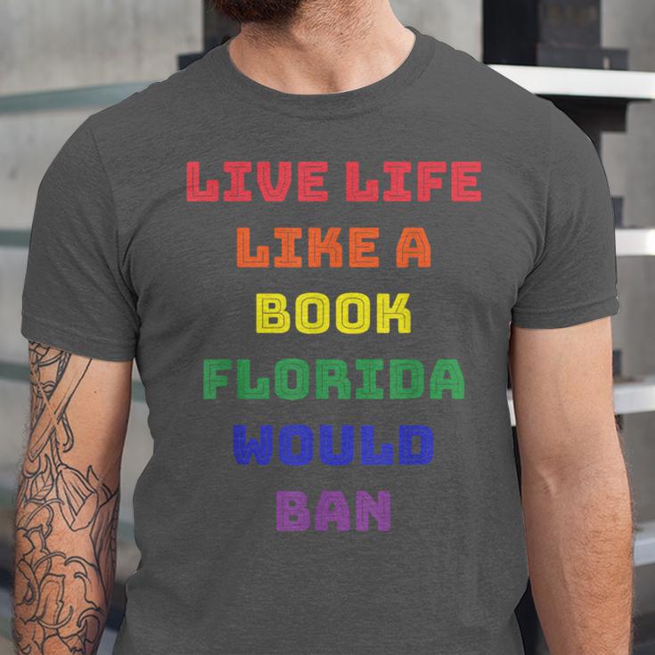 Sarcastic Live Life Like a Book Florida Would Ban Unisex Jersey T-Shirt