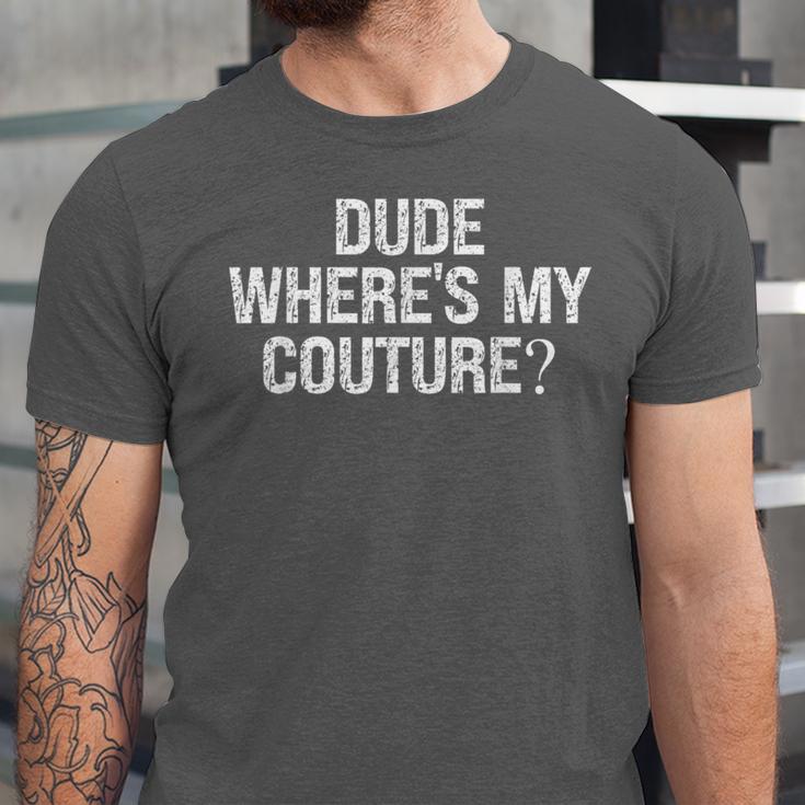 Sarcastic Nostalgia – Dude Where's My Couture Unisex Jersey T-Shirt