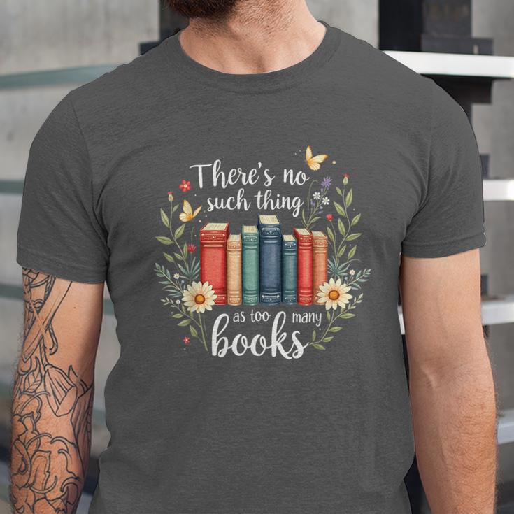 Sarcastic There’s No Such Thing As Too Many Books Unisex Jersey T-Shirt