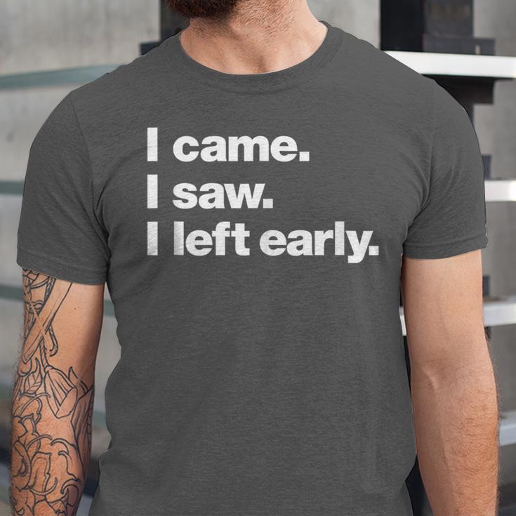 I Came I Saw I Left Early Design For Introverts Unisex Jersey T-Shirt