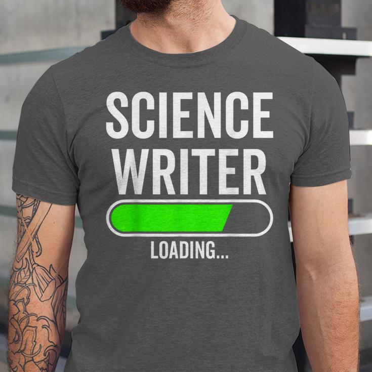 Science Writer Loading Graduation Graduate New Job Unisex Jersey T-Shirt