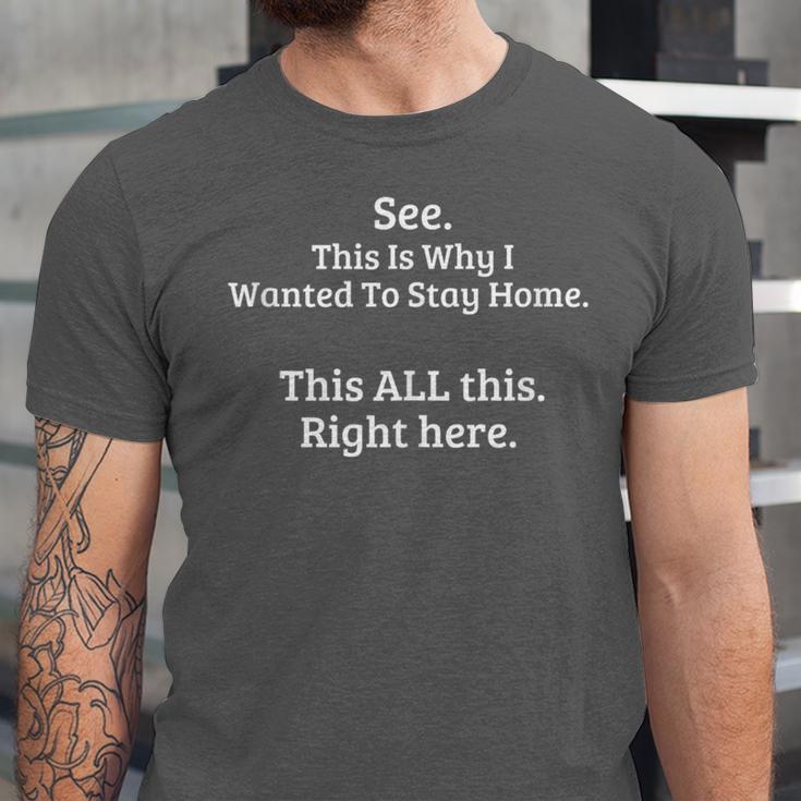 See This Is Why I Wanted To Stay Home Introvert Quote Unisex Jersey T-Shirt