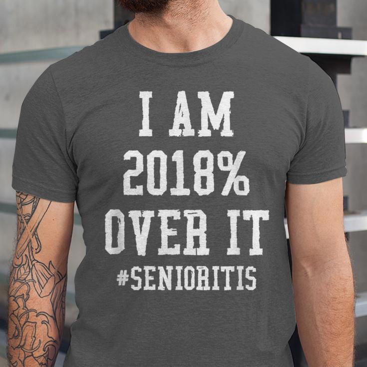 Senioritis Shirt For Senior Graduation Class Of 2018 Unisex Jersey T-Shirt