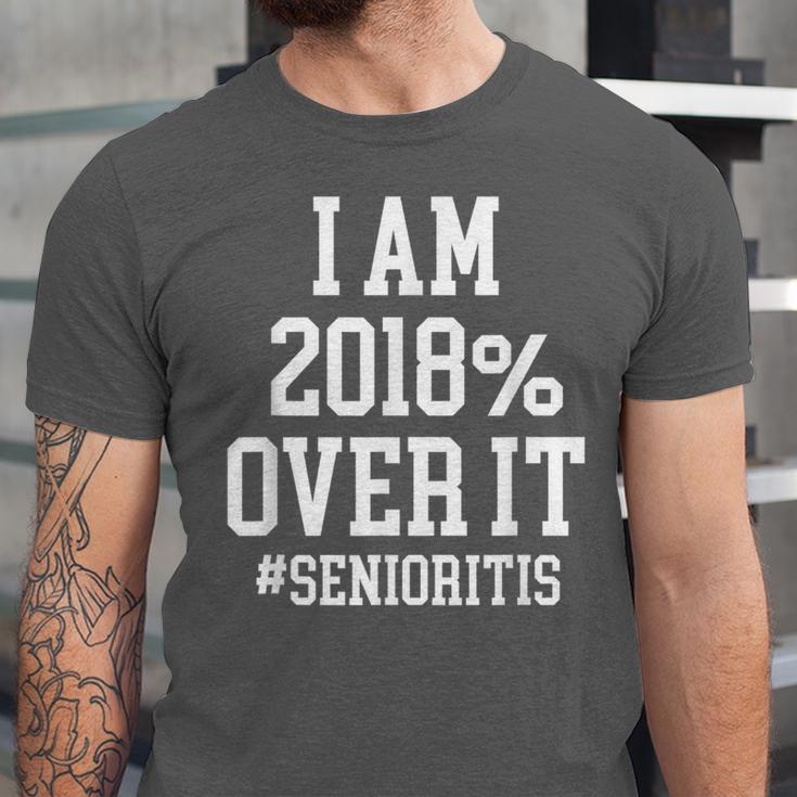 Senioritis Shirt For Seniors Graduation Class Of 2018 Unisex Jersey T-Shirt