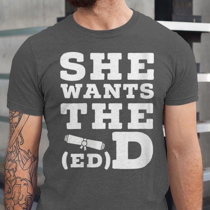 She Wants The EdD Graduation Doctorate EdD Graduate Unisex Jersey T-Shirt
