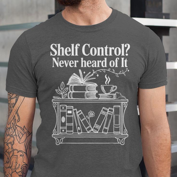 Shelf Control Never Heard Of It Book Lover Reading Unisex Jersey T-Shirt
